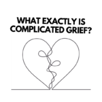 What Exactly Is Complicated Grief?